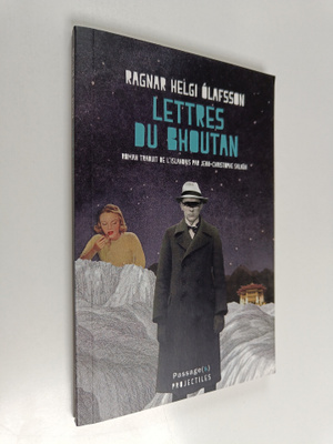 Ragnar Helgi Olafsson : Lettres du Bhoutan