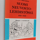 Timo Vihavainen : Suomi neuvostolehdistössä 1918-1920 - pikkukuva 1