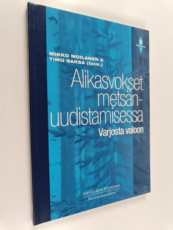 Mikko ym. Moilanen : Alikasvokset metsänuudistamisessa : ...