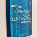 Mikko ym. Moilanen : Alikasvokset metsänuudistamisessa : ... - pikkukuva 1