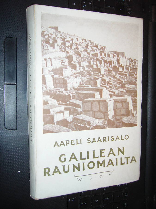 Aapeli Saarisalo : GALILEAN RAUNIOMAILTA ( 1 p. 1927 ) EIPK!