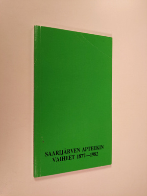 Eetu Hyvämäki : Saarijärven apteekin vaiheet 1877-1982