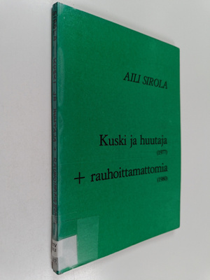 Aili Sirola : Kuski ja huutaja (1977) + rauhoittamattomia...