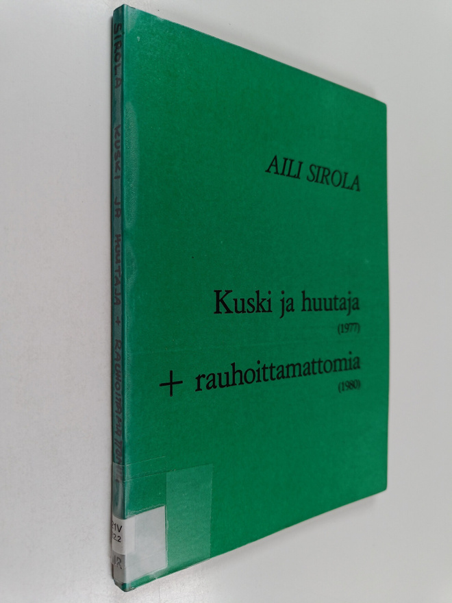 Aili Sirola : Kuski ja huutaja (1977) + rauhoittamattomia...