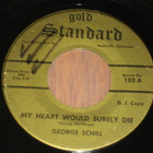 7" GEORGE SCHILL - My Heart .. - 1965 single hillbilly EX - pikkukuva 1