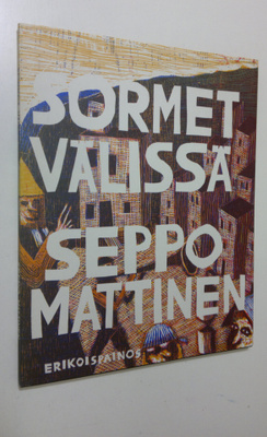 Seppo Mattinen : Sormet välissä