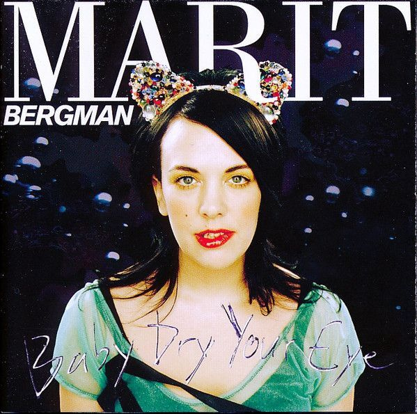 Marit Bergman • Baby Dry Your Eye CD