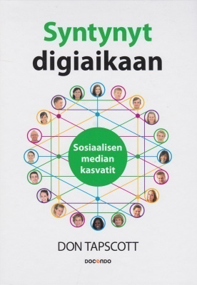 Don Tapscott: Syntynyt digiaikaan - sosiaalisen median kasva
