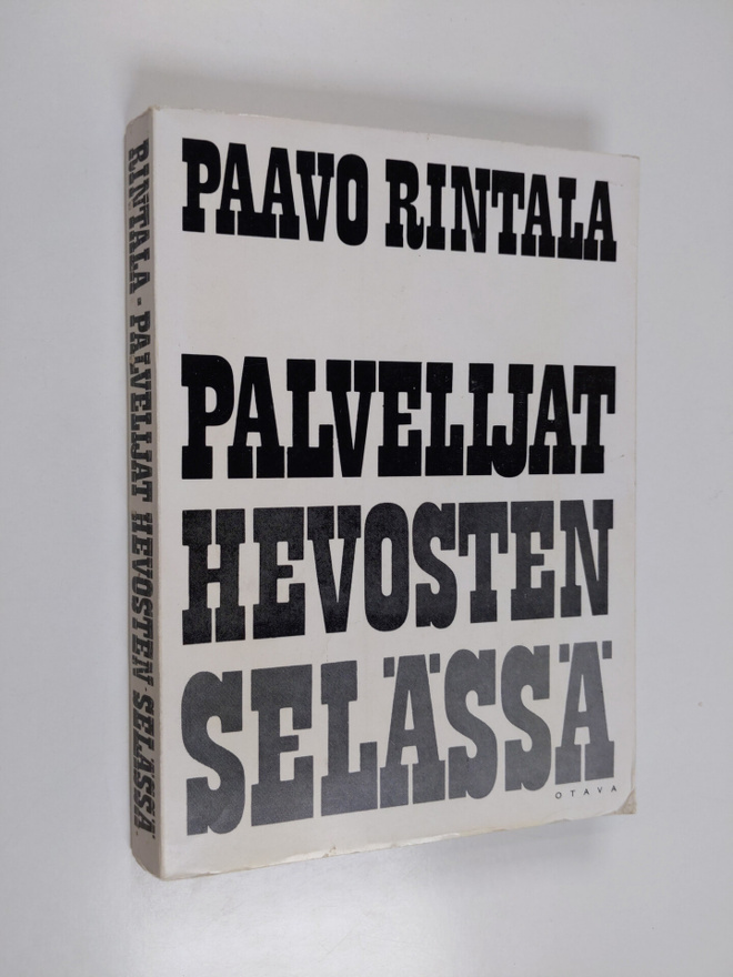 Paavo Rintala : Palvelijat hevosten selässä : proosaa