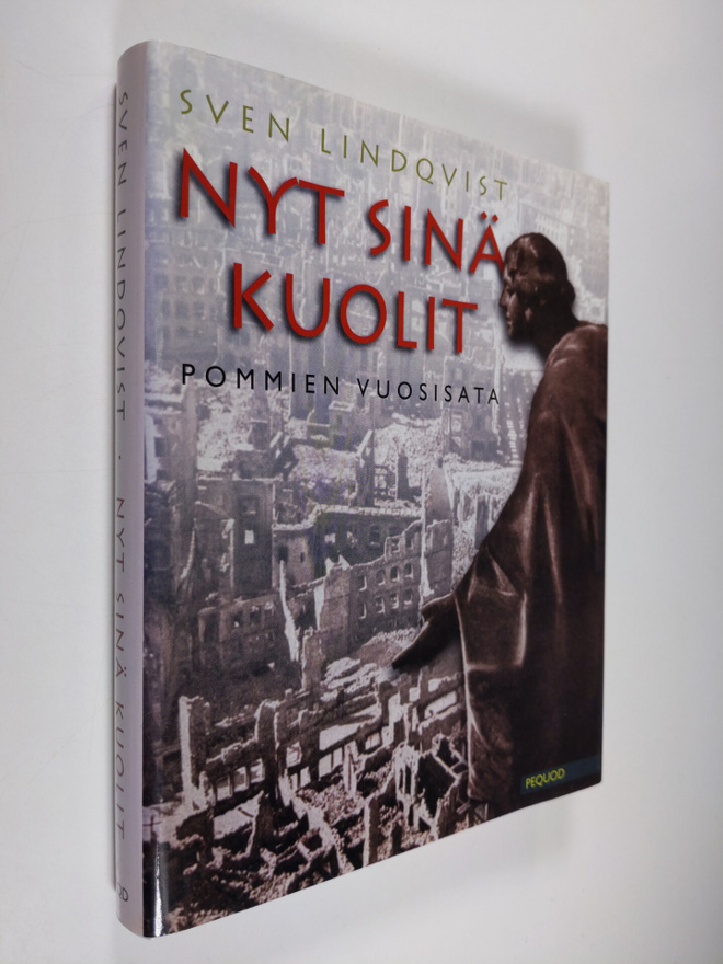 Sven Lindqvist : Nyt sinä kuolit : pommien vuosisata