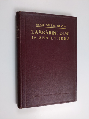 Max Oker-Blom : Lääkärintoimi ja sen etiikka