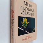 Anja Koski-Jännes : Miten riippuvuus voitetaan - pikkukuva 1