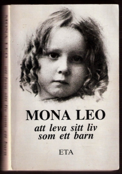 Mona Leos dagböcker 1911-71: Att leva sitt liv som ett barn