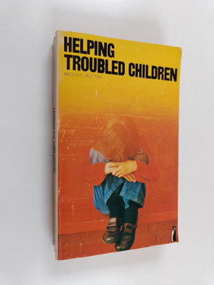 Michael Rutter : Helping Troubled Children