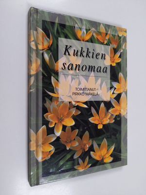 Pirkko (toim.) Mäkelä : Kukkien sanomaa