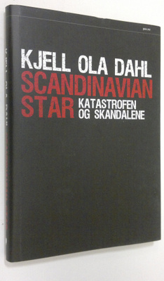 Kjell Ola Dahl : Scandinavian Star : katastrofen og skand...