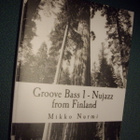 Mikko Nurmi: Groove Bass 1 - Nujazz from Finland (Sis.pk:t) - pikkukuva 1