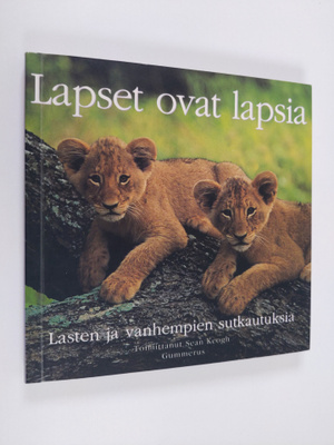 Sean (toim.) Keogh : Lapset ovat lapsia : lasten ja vanhe...