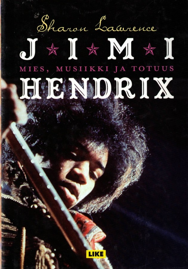Sharon Lawrence: Jimi Hendrix. Mies, musiikki ja totuus