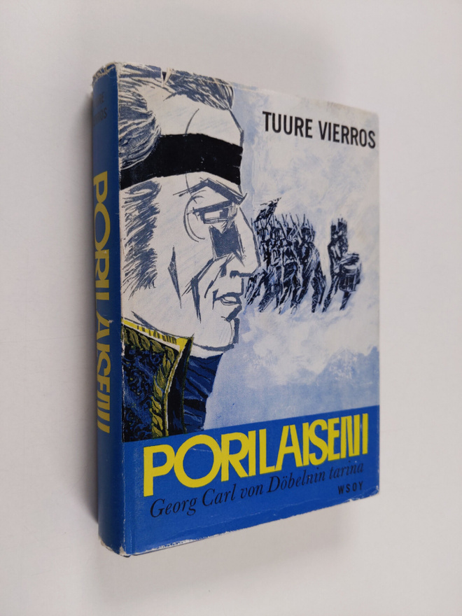 Tuure Vierros : Porilaiseni : Georg Carl von Döbelnin tarina
