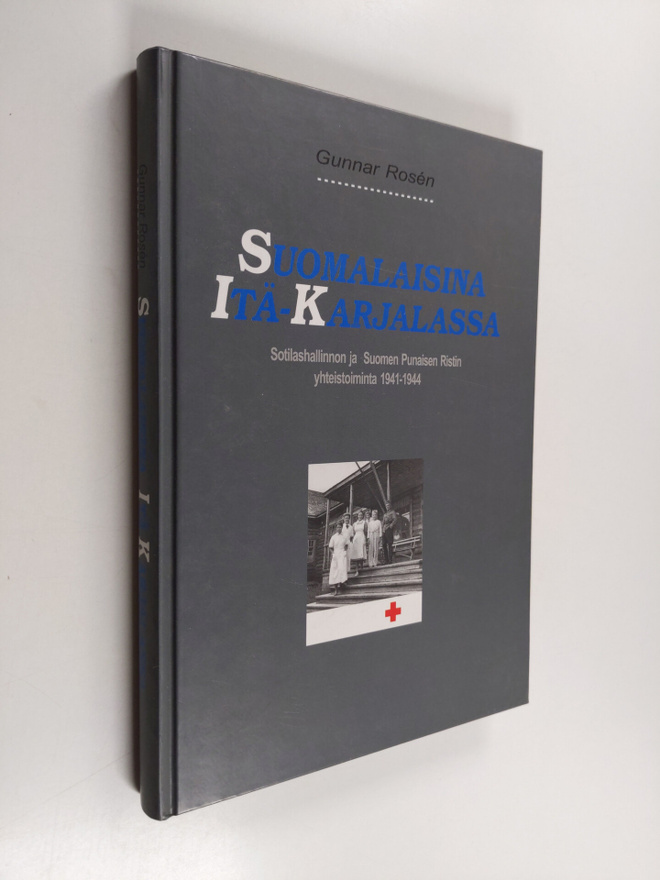 Gunnar Rosen : Suomalaisina Itä-Karjalassa : sotilashalli...