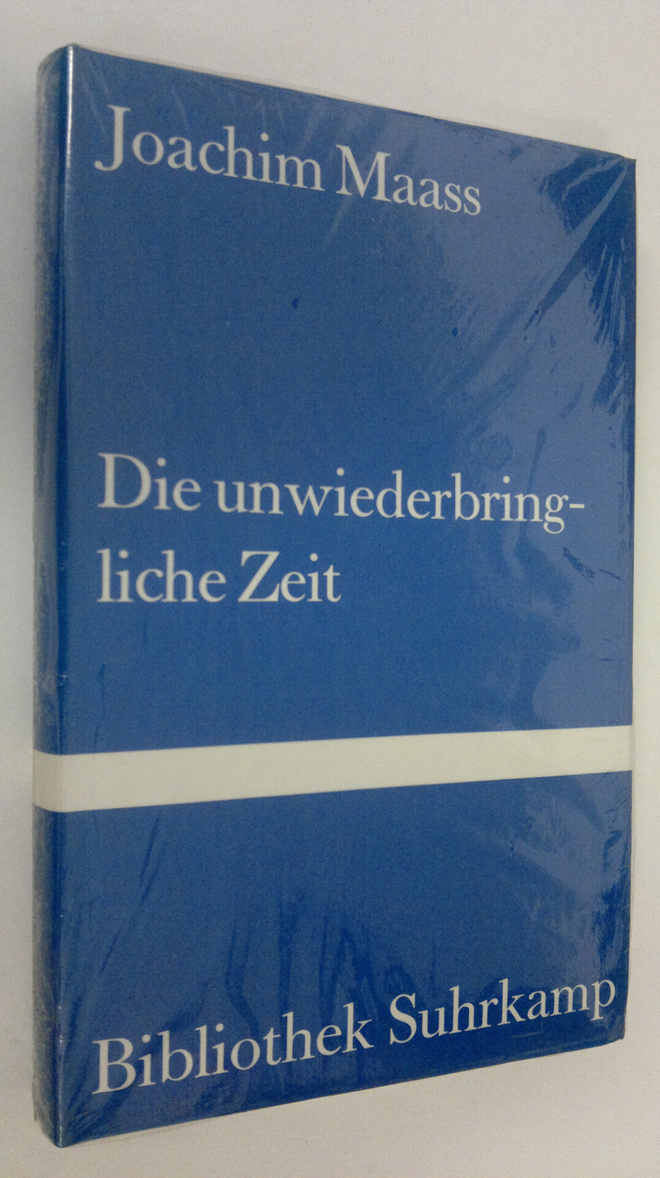 Joachim Maas : Die unwiederbringliche Zeit