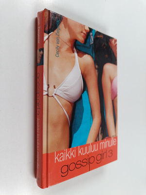 Cecily Von Ziegesar : Gossip Girl 3 - Kaikki kuuluu minulle