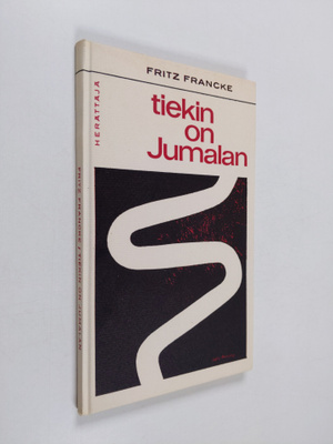 Fritz Francke : Tiekin on Jumalan