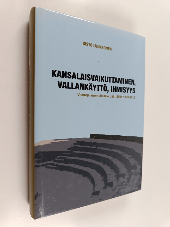 Risto Luukkonen : Kansalaisvaikuttaminen, vallankäyttö, i...