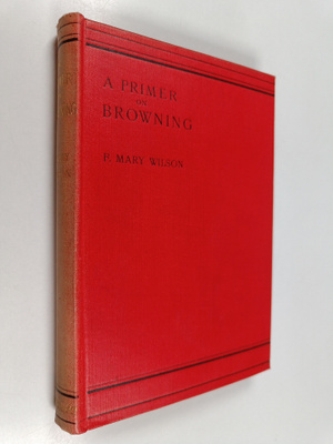 F. Mary Wilson : A Primer on Browning