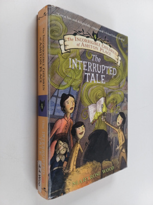 Maryrose Wood : The interrupted tale
