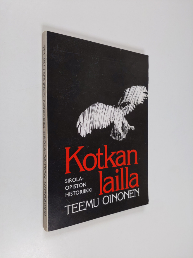 Teemu Oinonen ym. : Kotkan lailla - Sirola-opiston histor...