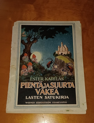 Pientä ja suurta väkeä – lasten satukirja – Ester Karilas