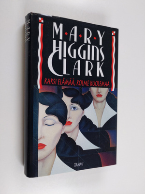 Mary Higgins Clark : Kaksi elämää, kolme kuolemaa
