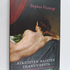 Stephen Vizinczey : Aikuisten naisten ihanuudesta : Andra... - pikkukuva 1
