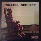 WILLFUL NEGLECT - Both 12" On One LP - pikkukuva 2