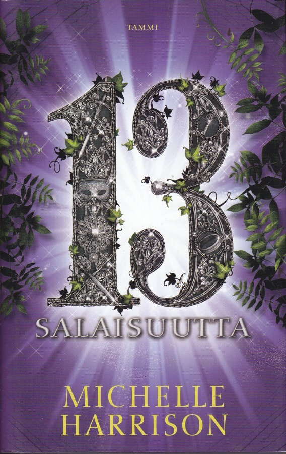 Michelle Harrison: 13 salaisuutta (Keijutrilogia 3) 2013