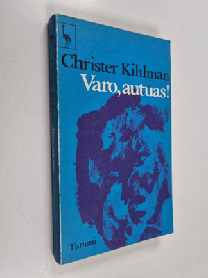Christer Kihlman : Varo, autuas!