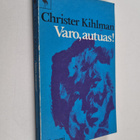 Christer Kihlman : Varo, autuas! - pikkukuva 1