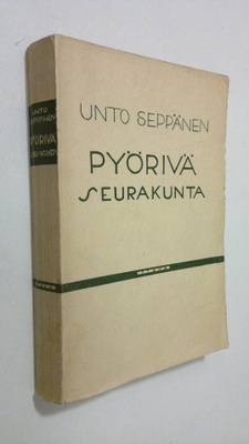 Unto Seppänen : Pyörivä seurakunta, eli, multaa taivaan alla