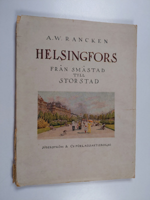 A. W. Rancken : Helsingfors : Från småstad till storstad