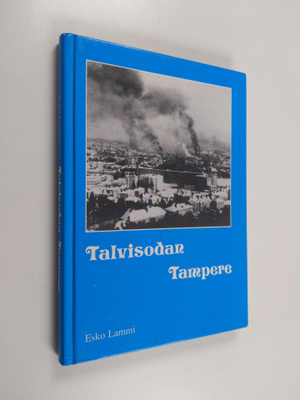 Esko Lammi : Talvisodan Tampere