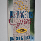 Dwight K. Nelson : Outrageous Grace - Finding a Forever F... - pikkukuva 1