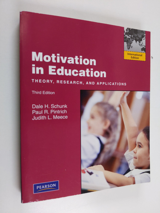 Dale H. Schunk ym. : Motivation in Education - Theory, Re...