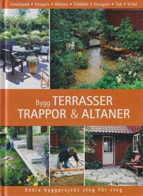 Laila Eriksen: Bygg terrasser, trappor & altaner