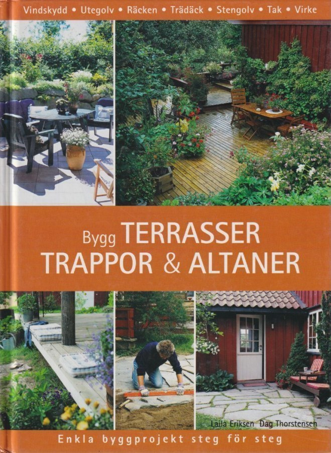 Laila Eriksen: Bygg terrasser, trappor & altaner