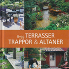 Laila Eriksen: Bygg terrasser, trappor & altaner - pikkukuva 1