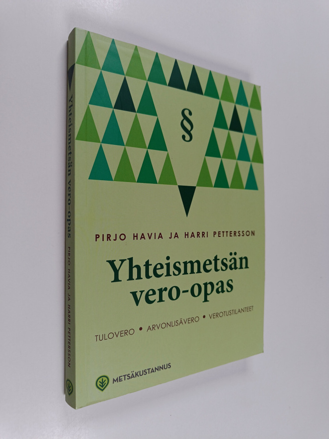 Pirjo Havia ym. : Yhteismetsän vero-opas : tulovero, arvo...