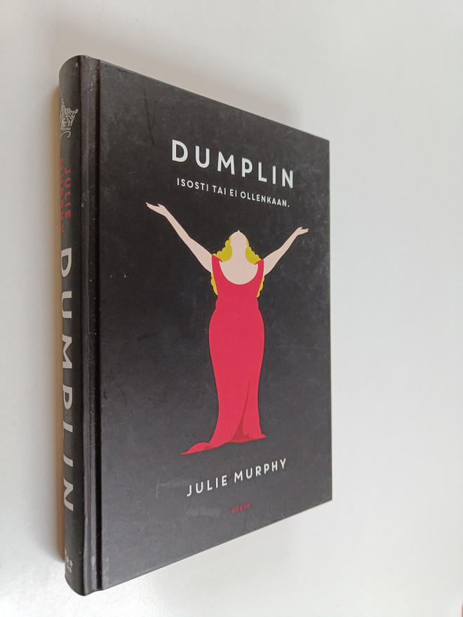 Julie Murphy : Dumplin : Isosti tai ei ollenkaan