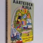 Kirsi (toim.) Kunnas : Aarteiden kirja 10 : Kun he olivat... - pikkukuva 1